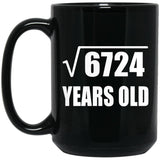 82nd Birthday Square Root of 6724 Years Old - 15oz Coffee Mug Black