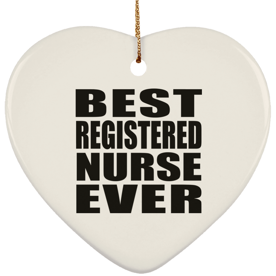 Best Registered Nurse Ever - Heart Ornament