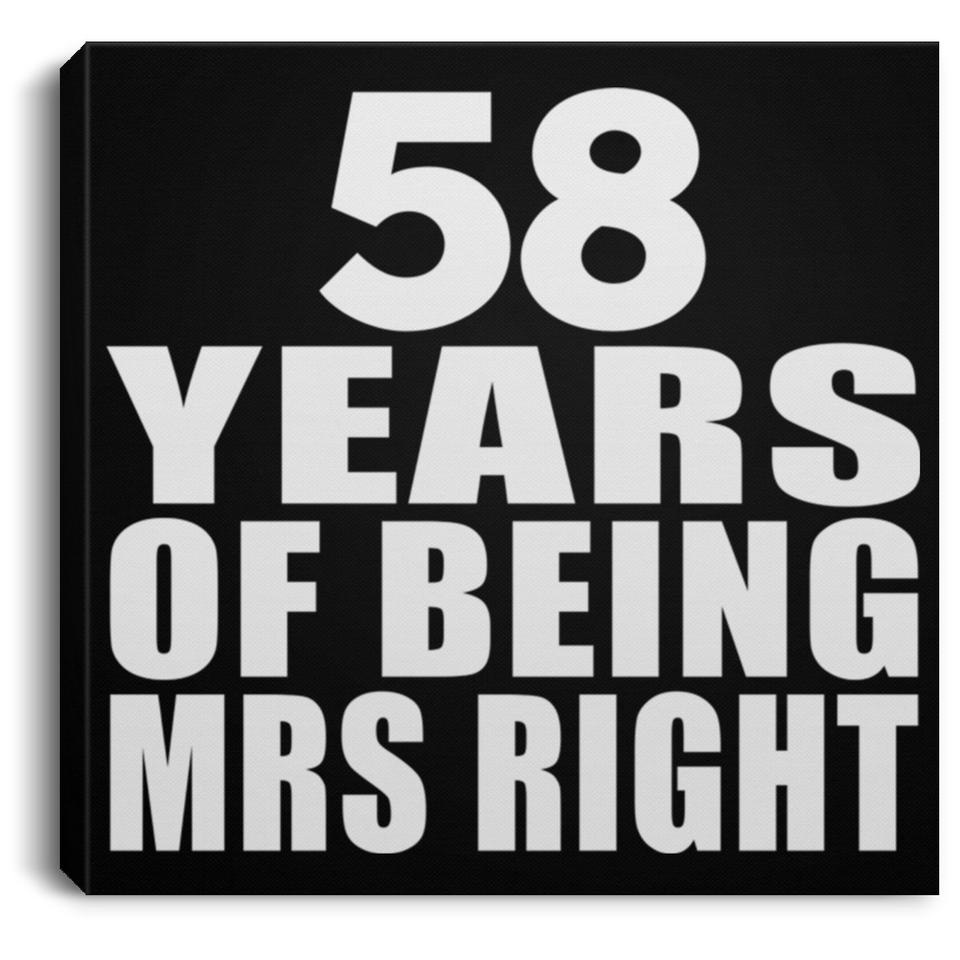 58th Anniversary 58 Years Of Being Mrs Right - Canvas Square