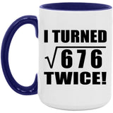 52nd Birthday I Turned Square Root of 676 Twice - 15oz Accent Mug Purple