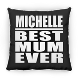 Michelle Best Mum Ever - Throw Pillow Black