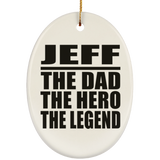 Jeff The Dad The Hero The Legend - Oval Ornament