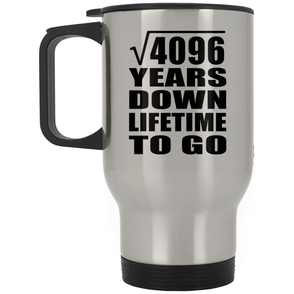 64th Anniversary Square Root of 4096 Years Lifetime To Go - Silver Travel Mug