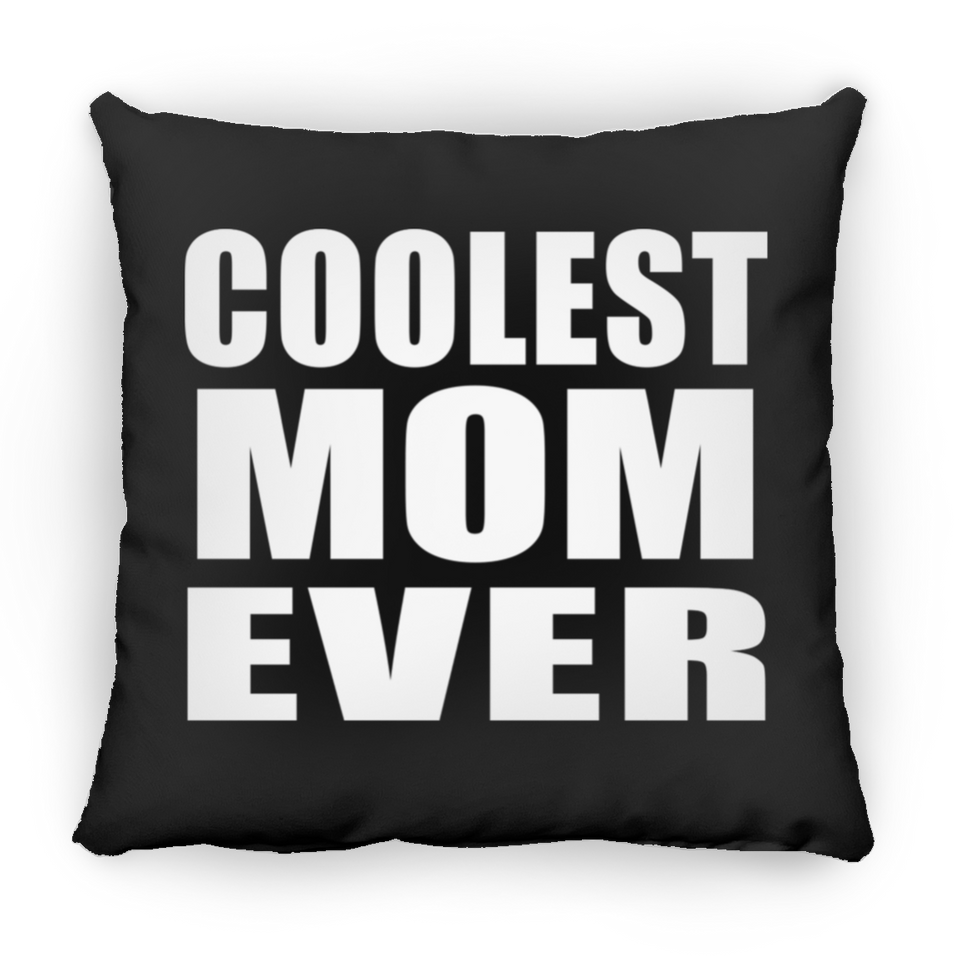 Coolest Mom Ever - Throw Pillow Black