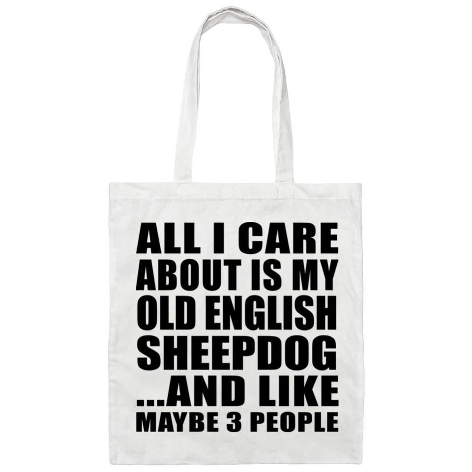 All I Care About Is My Old English Sheepdog - Tote Bag White
