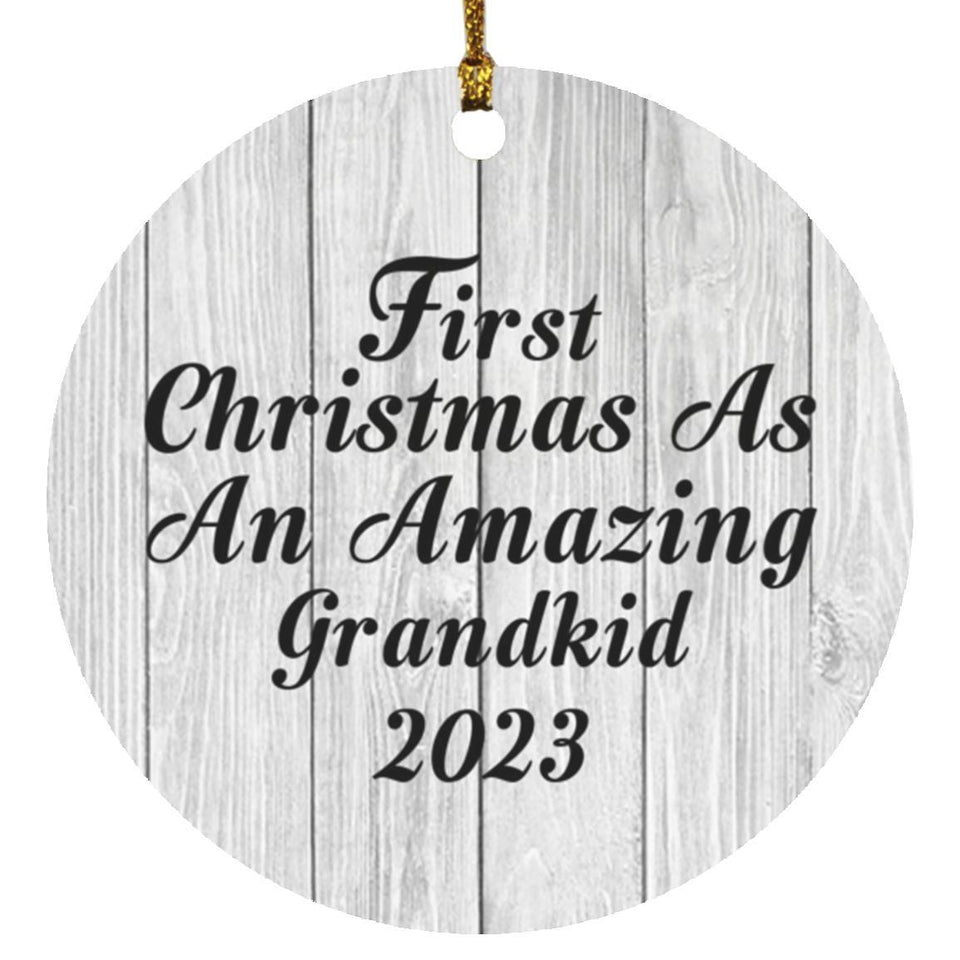 First Christmas As An Amazing Grandkid 2023 - Circle Ornament F