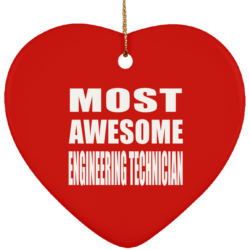 Most Awesome Engineering Technician - Heart Ornament