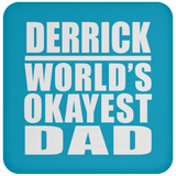 Derrick World's Okayest Dad - Drink Coaster