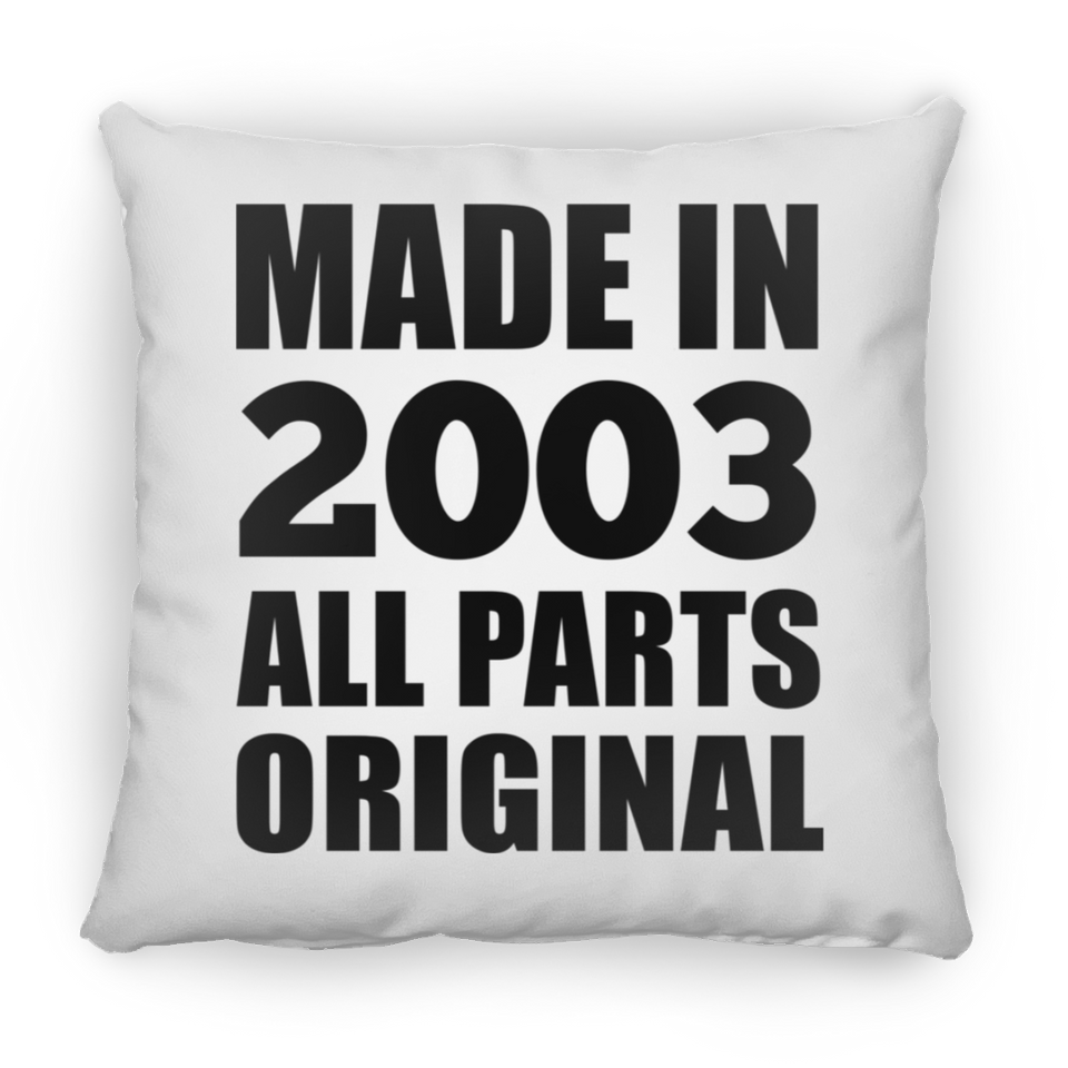 21st Birthday Made in 2003 All Parts Original - Throw Pillow