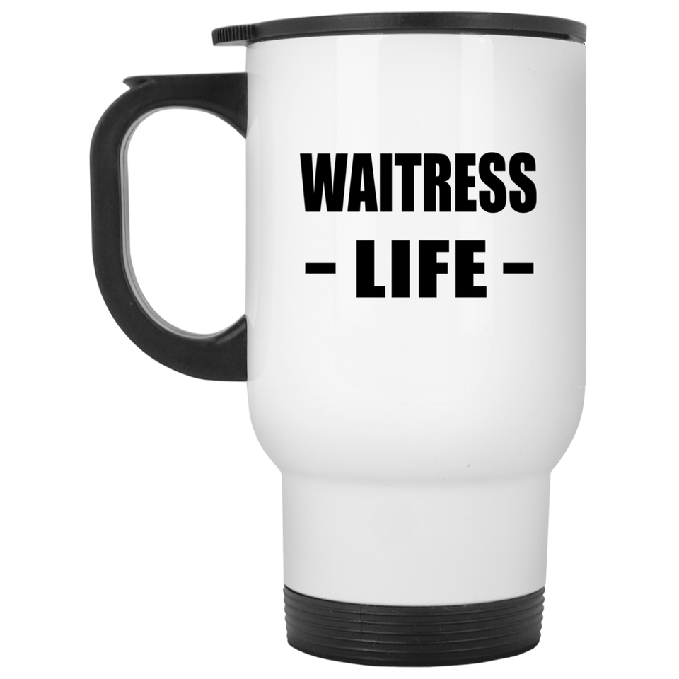 Waitress Life - White Travel Mug