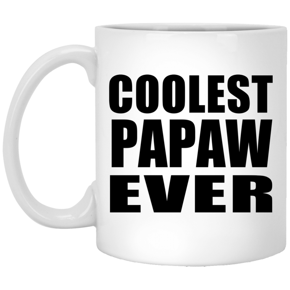 Coolest Papaw Ever - 11 Oz Coffee Mug