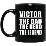 Victor The Dad The Hero The Legend - 11 Oz Coffee Mug Black