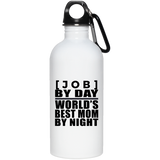 [CC] Personalized Gift, [Job] By Day Best Mom By Night - Water Bottle