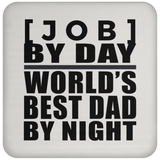 Personalized Gift, [Job] By Day Best Dad By Night - Drink Coaster