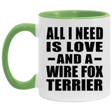All I Need Is Love And A Wire Fox Terrier - 11oz Accent Mug Green