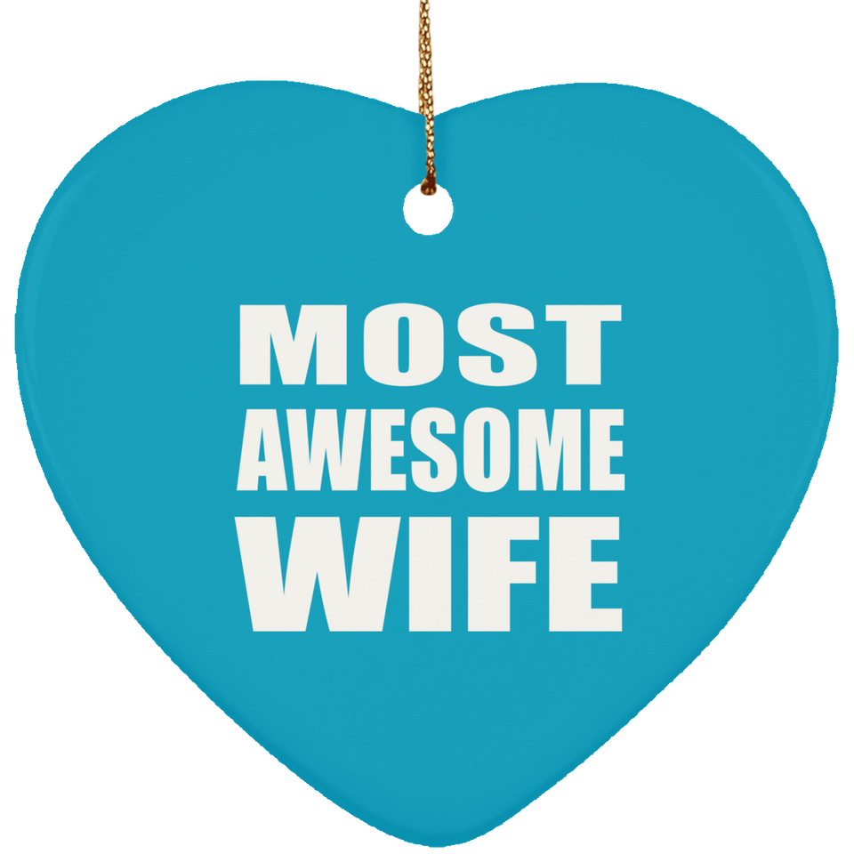 Most Awesome Wife - Heart Ornament