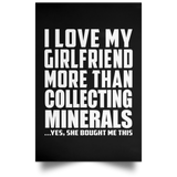 I Love My Girlfriend More Than Collecting Minerals - Poster Portrait