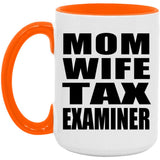 Mom Wife Tax Examiner - 15oz Accent Mug Orange