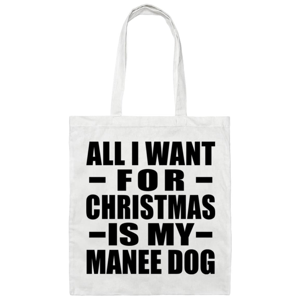 All I Want For Christmas Is My Manee Dog - Tote Bag White