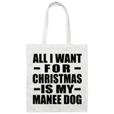 All I Want For Christmas Is My Manee Dog - Tote Bag White