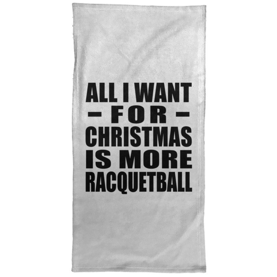 All I Want For Christmas Is More Racquetball - Hand Towel