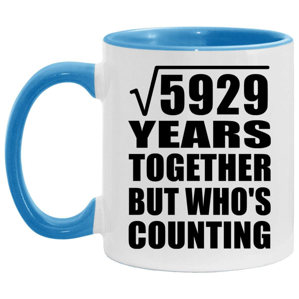77th Anniversary Square Root of 5929 Years Who's Counting - 11oz Accent Mug Blue