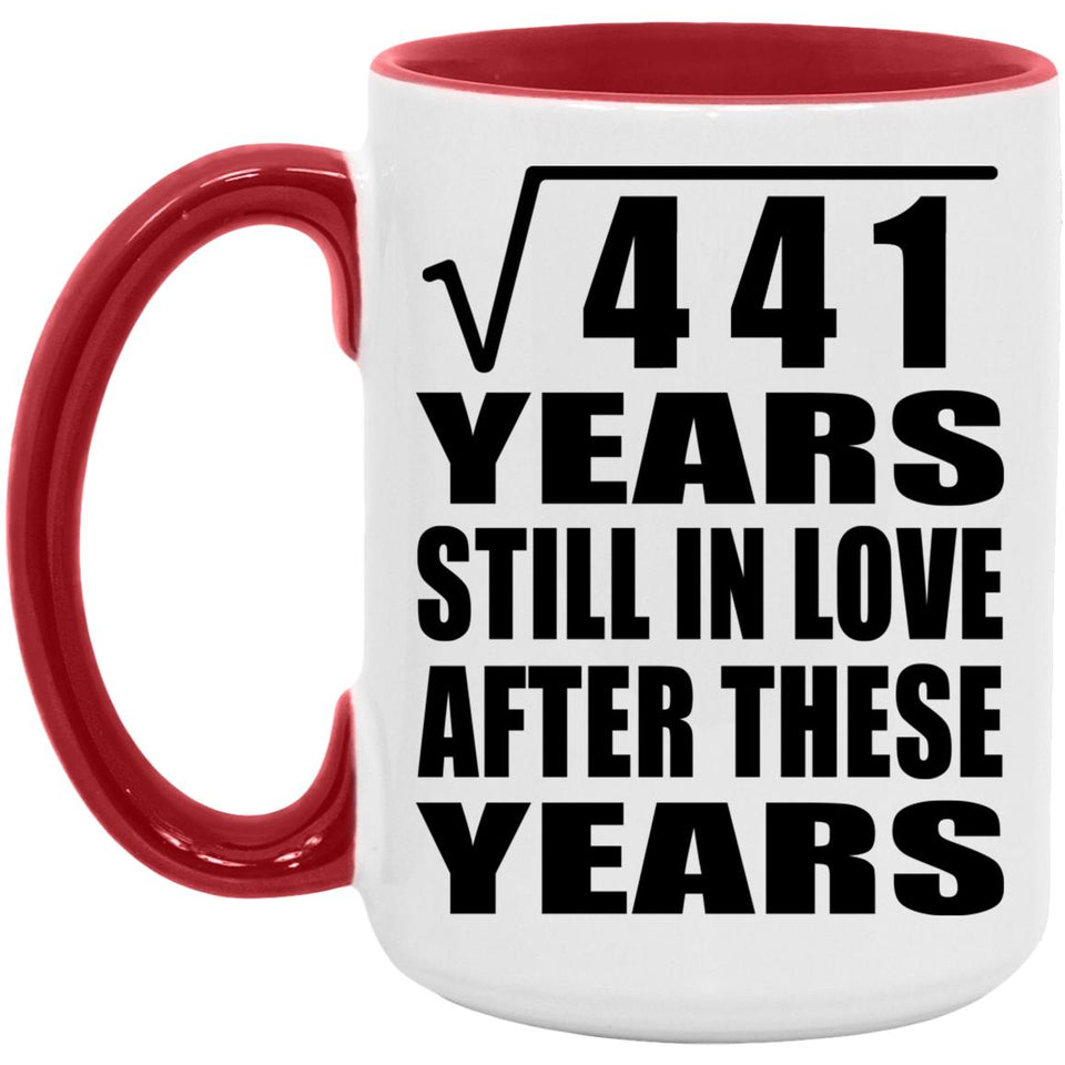 21st Anniversary Square Root of 441 Years Still In Love - 15oz Accent Mug Red