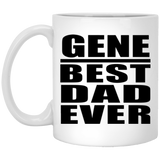 Gene Best Dad Ever - 11 Oz Coffee Mug