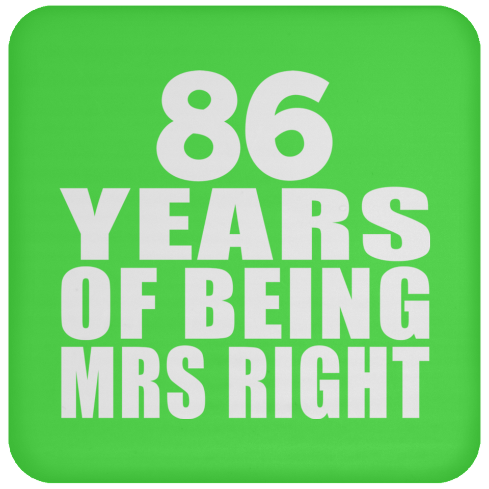 86th Anniversary 86 Years Of Being Mrs Right - Drink Coaster