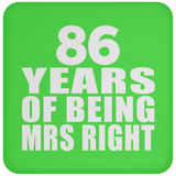 86th Anniversary 86 Years Of Being Mrs Right - Drink Coaster
