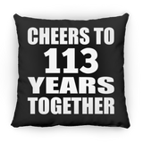 113th Anniversary Cheers To 113 Years Together - Throw Pillow Black