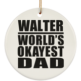 Walter World's Okayest Dad - Circle Ornament