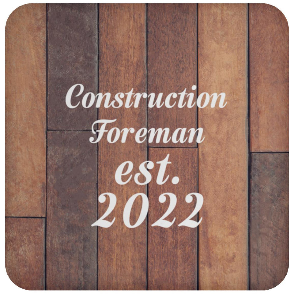Construction Foreman Established Est. 2022 - Drink Coaster E