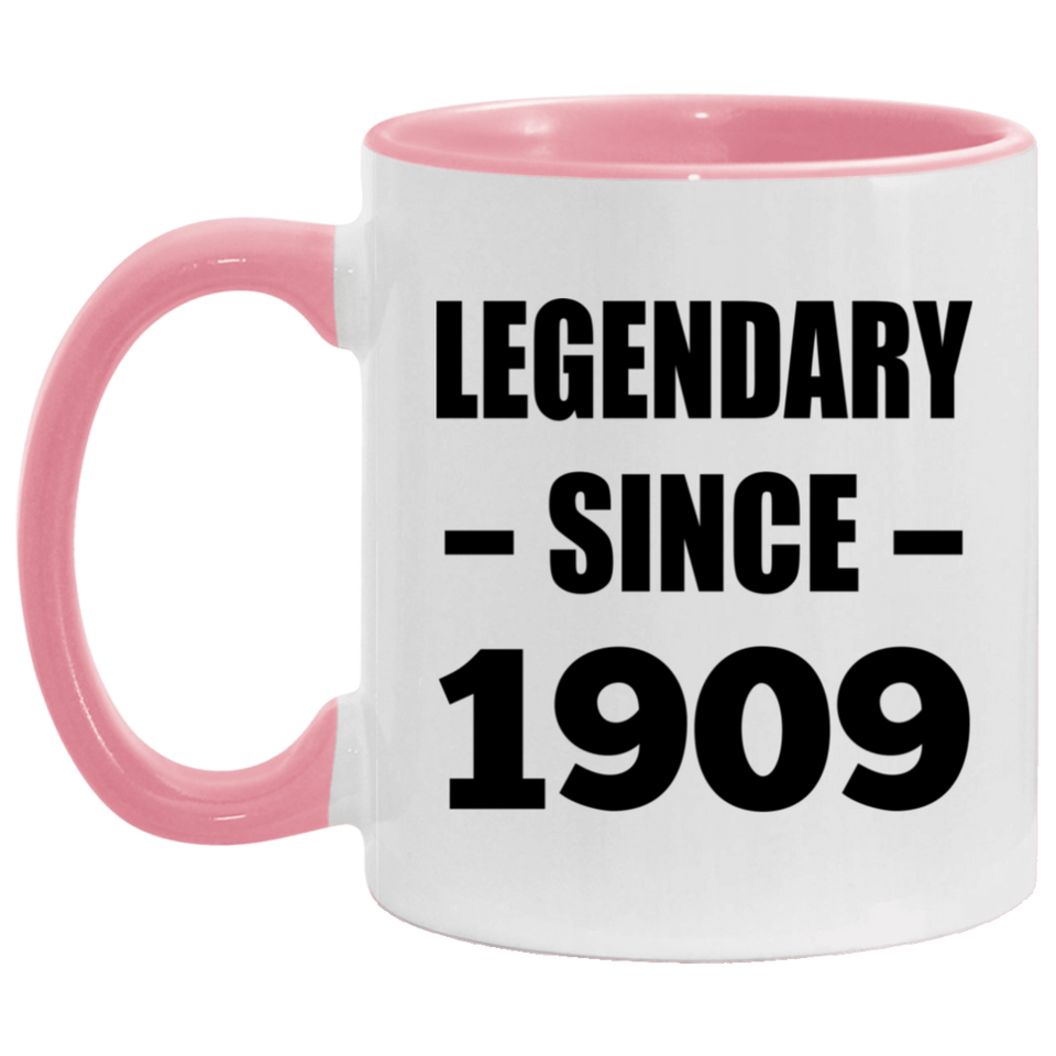 115th Birthday Legendary Since 1909 - 11oz Accent Mug Pink