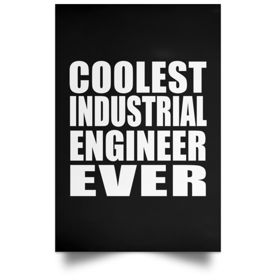 Coolest Industrial Engineer Ever - Poster Portrait