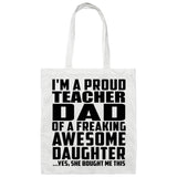 Proud Teacher Dad Of Awesome Daughter - Tote Bag White