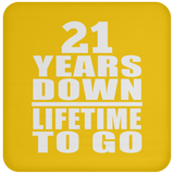 21st Anniversary 21 Years Down Lifetime To Go - Drink Coaster