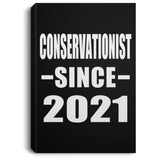 Conservationist Since 2021 - Canvas Portrait