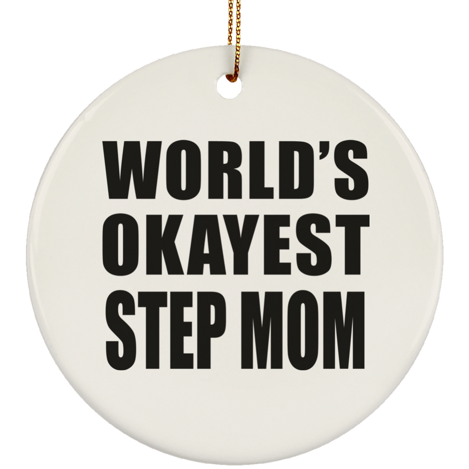 World's Okayest Step Mom - Circle Ornament