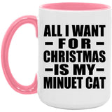 All I Want For Christmas Is My Minuet Cat - 15oz Accent Mug Pink