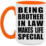 Being Brother In Law Makes Life Special - 15oz Accent Mug Orange