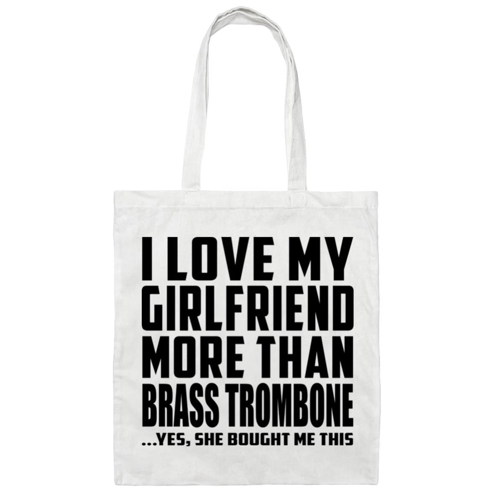 I Love My Girlfriend More Than Brass Trombone - Tote Bag White