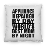 Appliance Repairer By Day World's Best Mom By Night - Throw Pillow