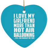 I Love My Girlfriend More Than Hot Air Ballooning - Heart Ornament