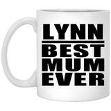 Lynn Best Mum Ever - 11 Oz Coffee Mug