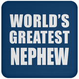 World's Greatest Nephew - Drink Coaster