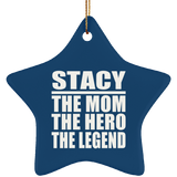 Stacy The Mom The Hero The Legend - Star Ornament