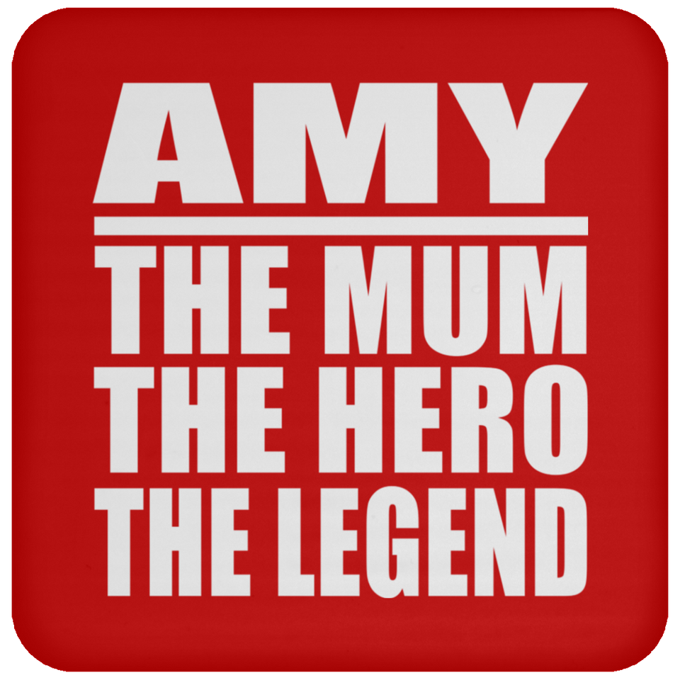 Amy The Mum The Hero The Legend - Drink Coaster
