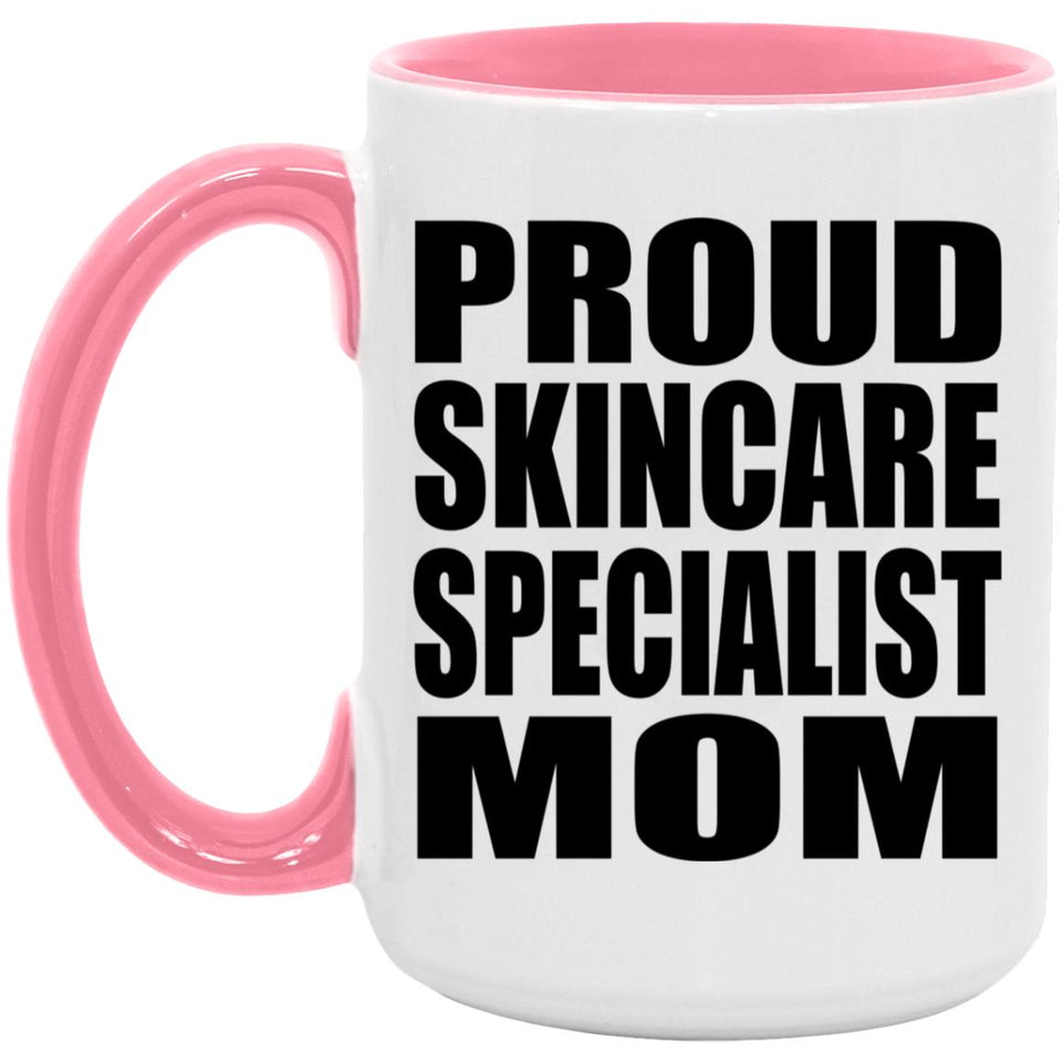 Proud Skincare Specialist Mom - 15oz Accent Mug Pink