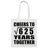 25th Anniversary Cheers To Square Root of 625 Years Together - Tote Bag White